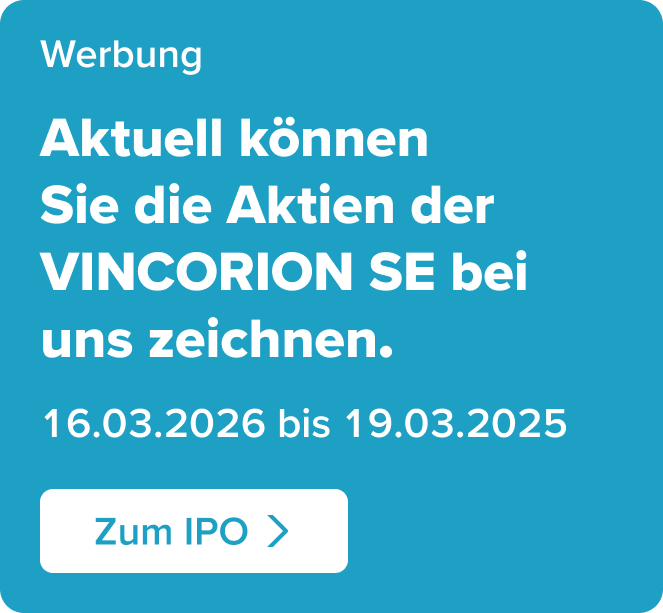 Blauer Störer mit weißer Schrift: Wrbung Aktuell können die Aktien der VINCORION SE bei uns zeichnen. 16.03.2026 bis 19.03.2025