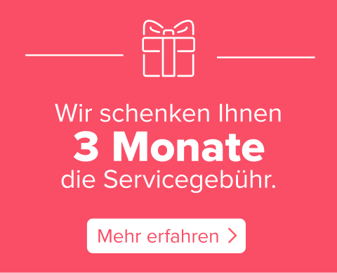 Hinweis: Wir schenken Ihnen 3 Monate die Servicegebühr mit Button "Mehr erfahren"