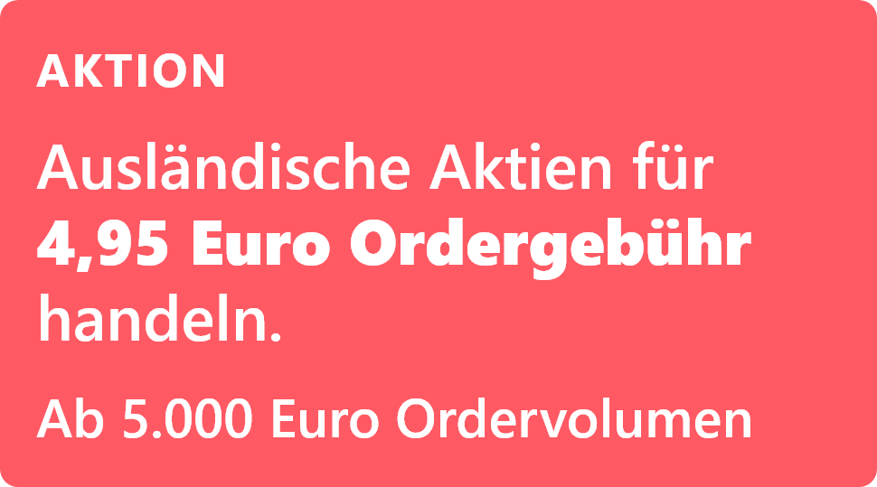 Aktionsstörer ausländische Aktien für 4,95 Euro Ordergebühr handeln