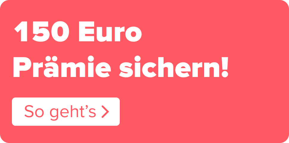 150 Euro Prämie sichern