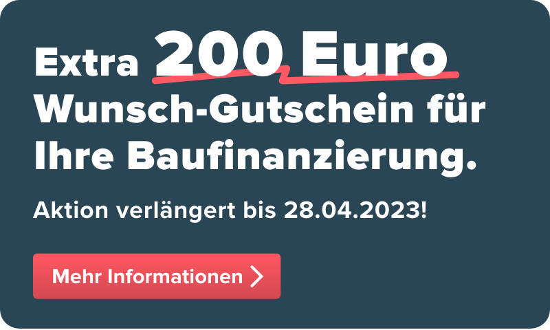Störer 200 Euro Wunschgutschein für Ihre Baufinanzierung